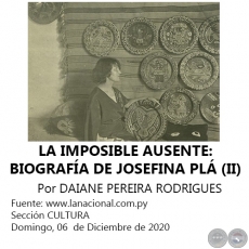 LA IMPOSIBLE AUSENTE: BIOGRAFÍA DE JOSEFINA PLÁ (II) - POR DAIANE PEREIRA RODRIGUES - Domingo, 06  de Diciembre de 2020